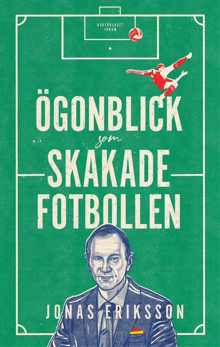 Jonas Eriksson : Ögonblick som skakade fotbollen