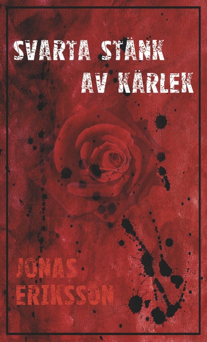 Jonas Eriksson : Svarta stänk av kärlek