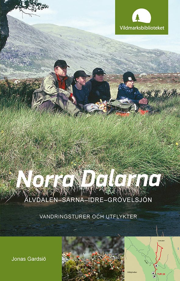 Jonas Gardsiö : Norra Dalarna, Älvdalen-Särna-Idre-Grövelsjön, vandringsturer och utflykter