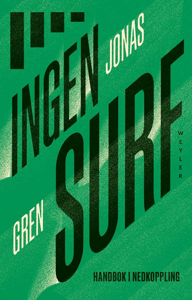 Jonas Gren : Ingen surf : Handbok i nedkoppling