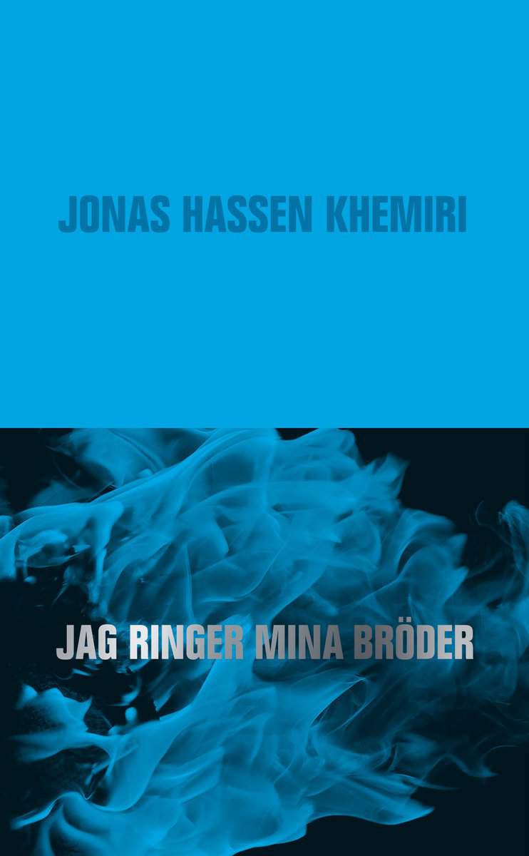 Jonas Hassen Khemiri : Jag ringer mina bröder