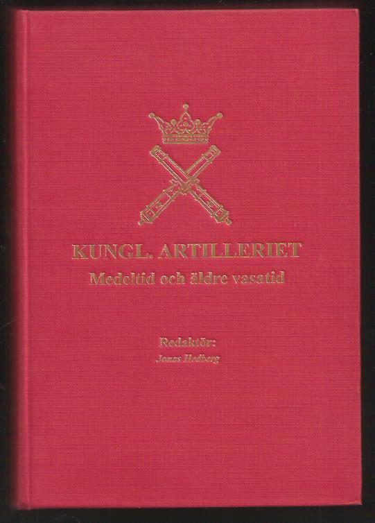 Jonas Hedberg : Kungl. artilleriet. Medeltid och äldre vasatid