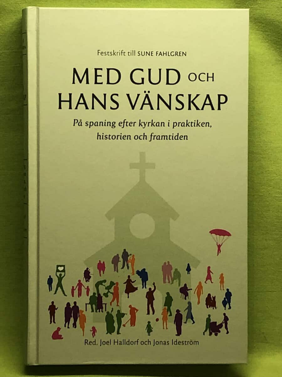 Jonas Ideström Joel Halldorf : Med Gud och hans vänskap på spaning efter kyrkan i praktiken, historien och framtiden