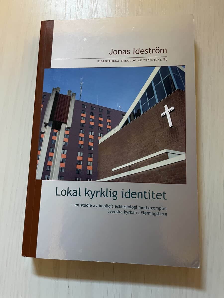 Jonas Ideström : Lokal kyrklig identitet en studie av implicit ecklesiologi med exemplet Svenska kyrkan i Flemingsberg