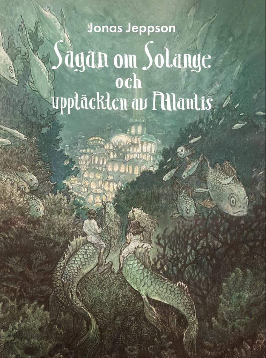 Jonas Jeppson : Sagan om Solange och upptäckten av Atlantis