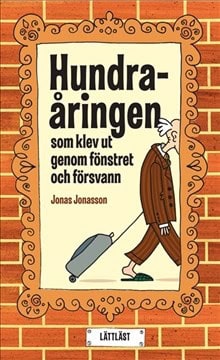 Jonas Jonasson : Hundraåringen som klev ut genom fönstret och försvann (lättläst)