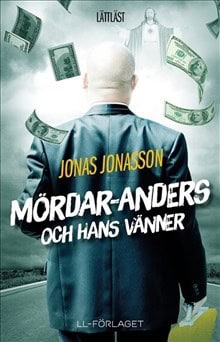 Jonas Jonasson : Mördar-Anders och hans vänner (lättläst)