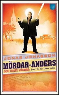 Jonas Jonasson : Mördar-Anders och hans vänner