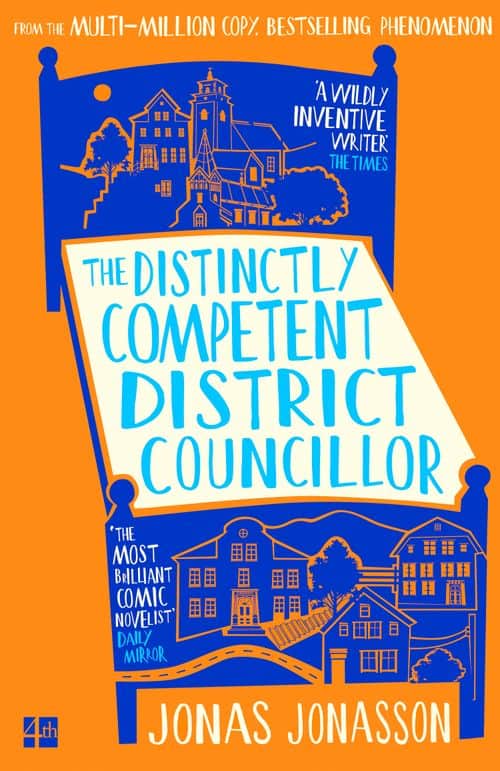 Jonas Jonasson : The Distinctly Competent District Councillor