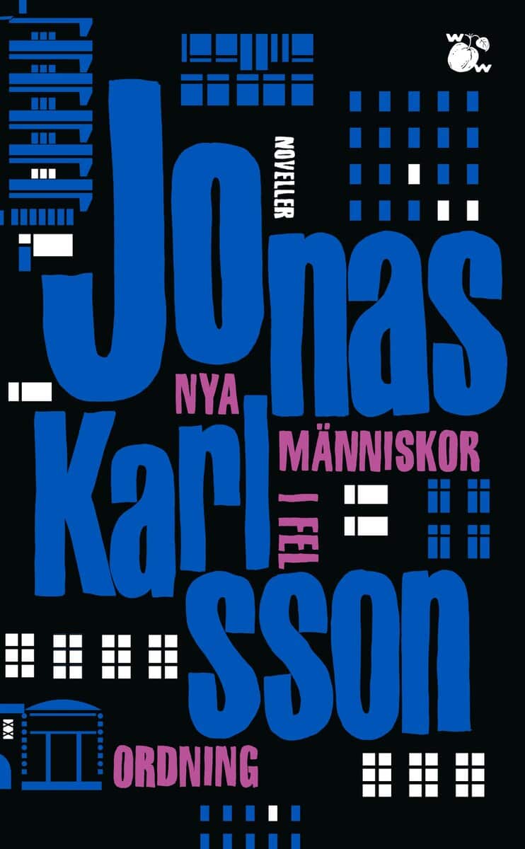 Jonas Karlsson : Nya människor i fel ordning