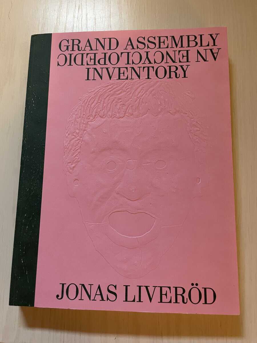 Jonas Liveröd : Grand assembly an encyclopedic inventory