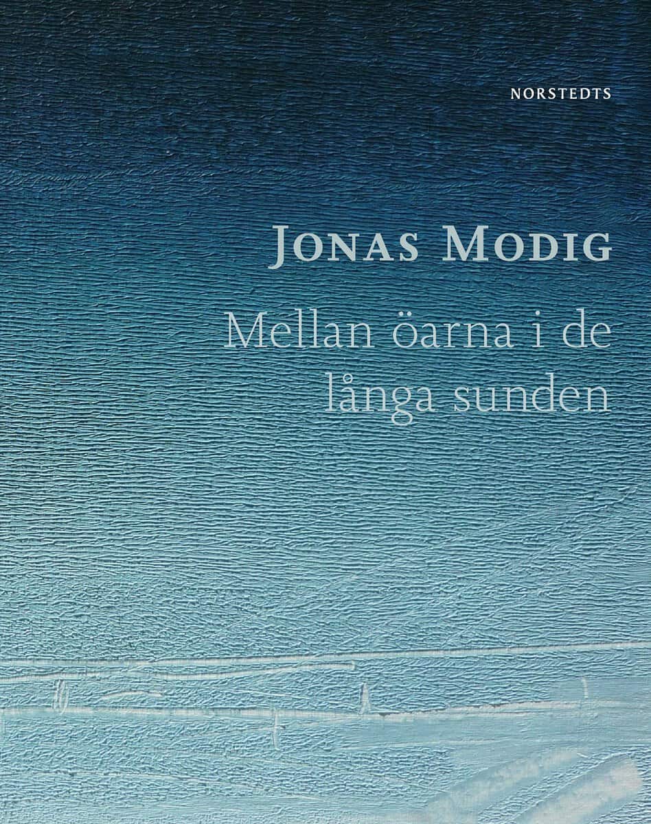 Jonas Modig : Mellan öarna i de långa sunden