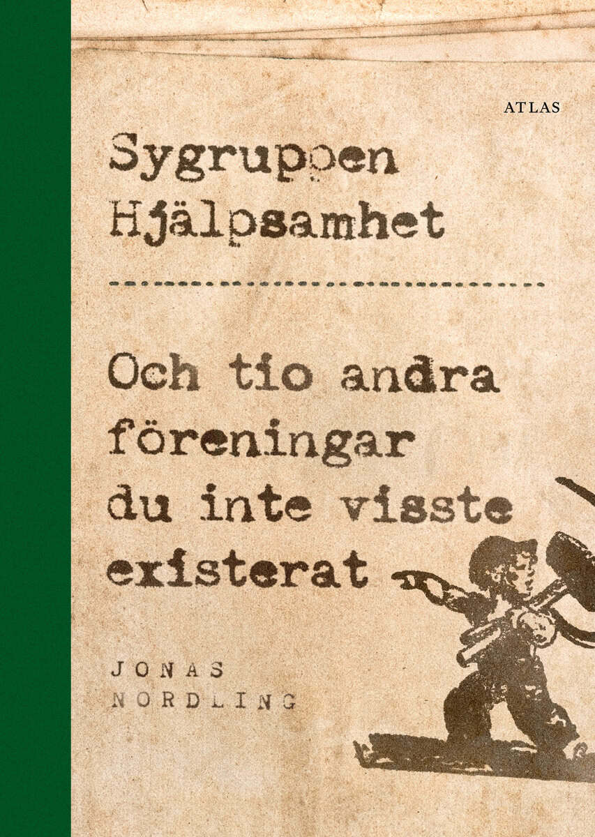 Jonas Nordling : Sygruppen Hjälpsamhet : och tio andra föreningar du inte visste existerat