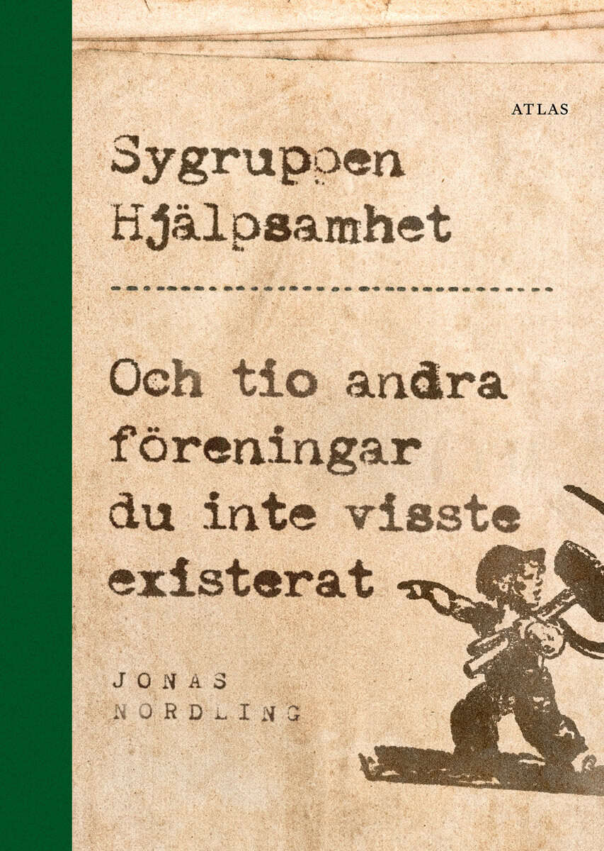 Jonas Nordling : Sygruppen Hjälpsamhet : och tio andra föreningar du inte visste existerat