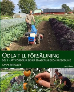 Jonas Ringqvist : Odla till försäljning : att försörja sig på småskalig grönsaksodling