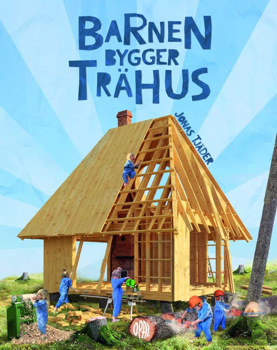 Jonas Tjäder : Barnen bygger trähus