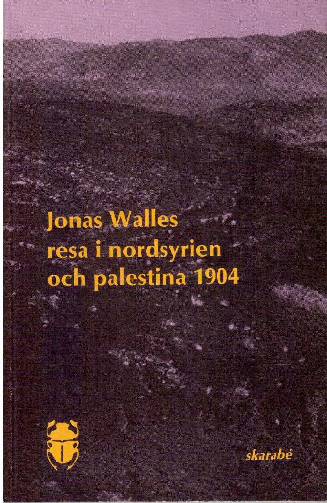 Jonas Walles : Resa i Nordsyrien och Palestina 1904