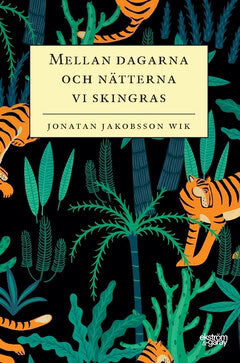 Jonatan Jakobsson Wik : Mellan dagarna och nätterna vi skingras