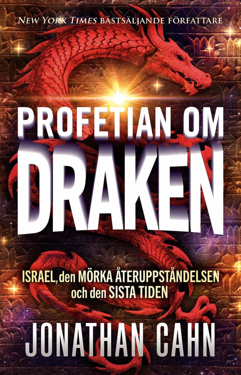 Jonathan Cahn : Profetian om draken : Israel, den mörka återuppståndelsen och den sista tiden