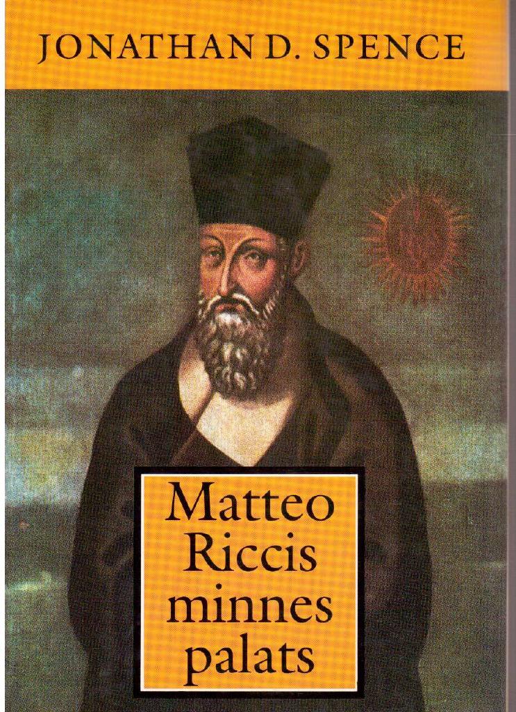 Jonathan D. Spence : Matteo Riccis minnespalats