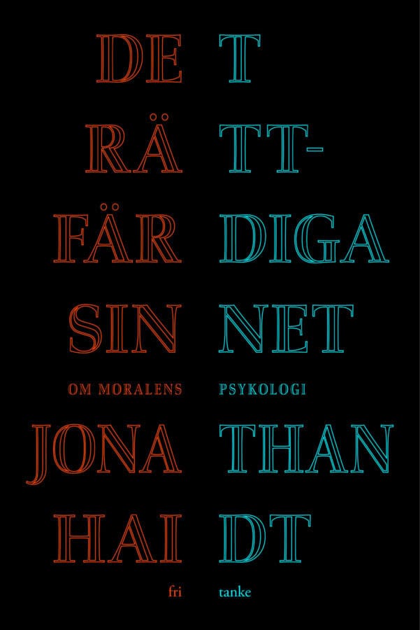 Jonathan Haidt : Det rättfärdiga sinnet : om moralens psykologi