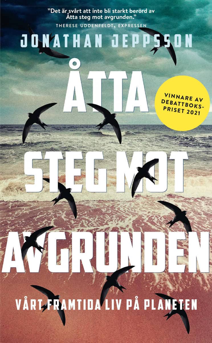 Jonathan Jeppsson : Åtta steg mot avgrunden : vårt framtida liv på planeten