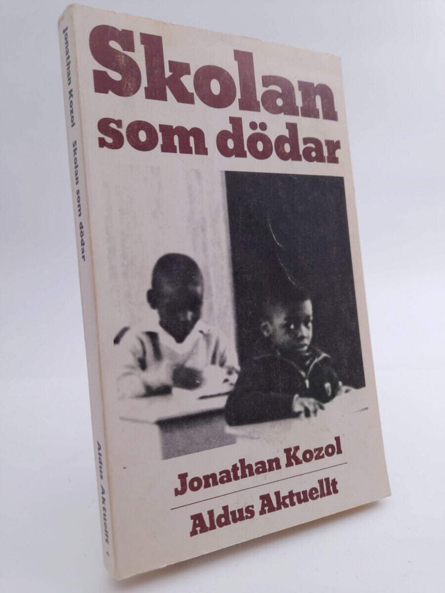 Jonathan Kozol : Skolan som dödar
