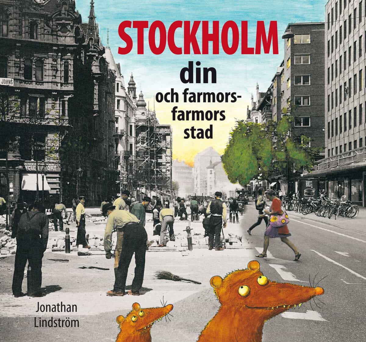 Jonathan Lindström : Stockholm : din och farmors farmors stad