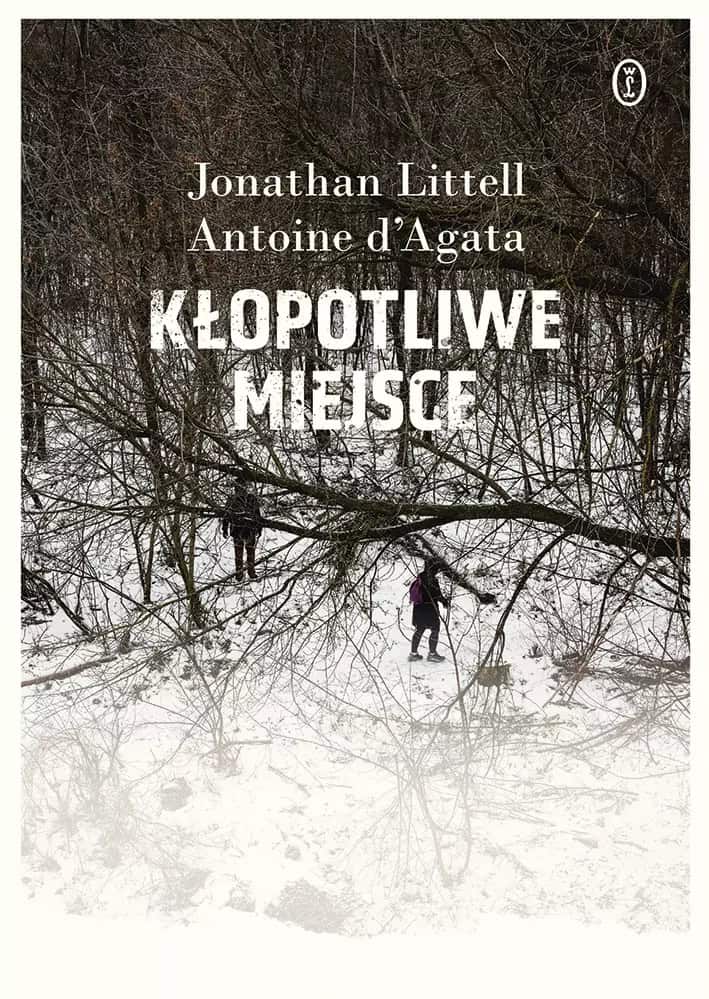 Jonathan Littell : Kłopotliwe miejsce