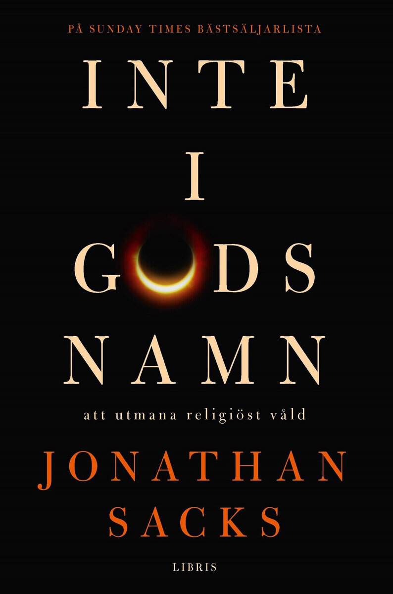 Jonathan Sacks : Inte i Guds namn : att utmana religiöst våld
