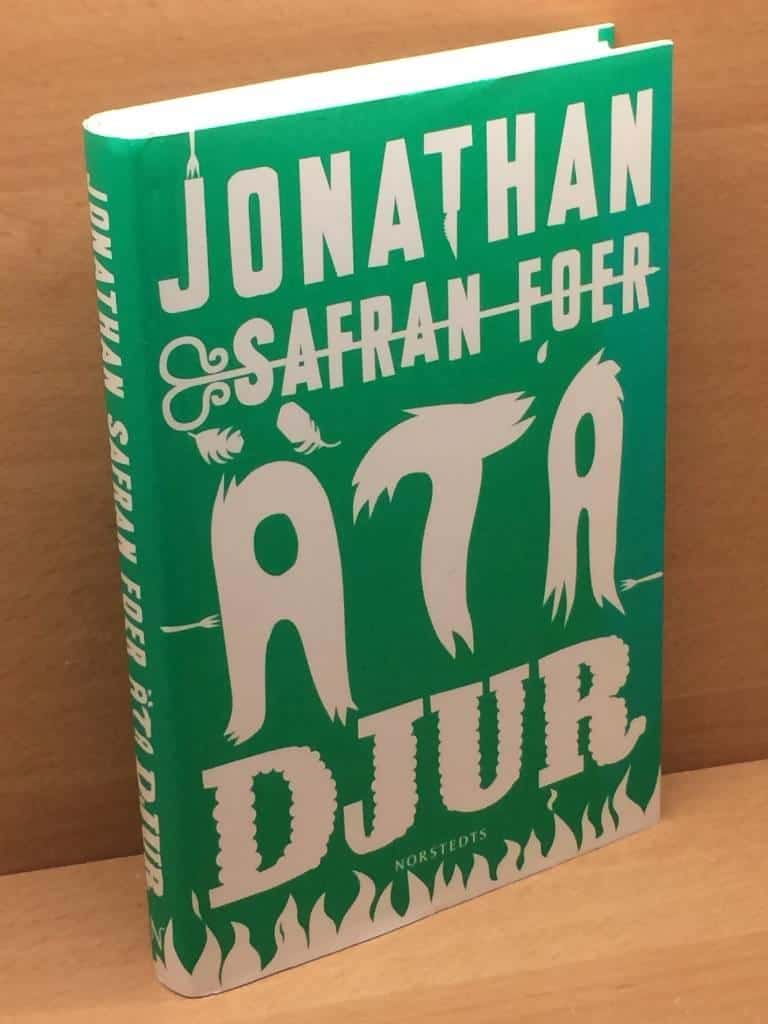 Jonathan Safran Foer : Äta djur