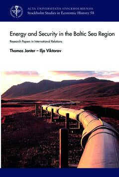 Jonker, Thomas ; Viktorov, Ilja : Energy and security in the Baltic Sea region : Research papers in international relations
