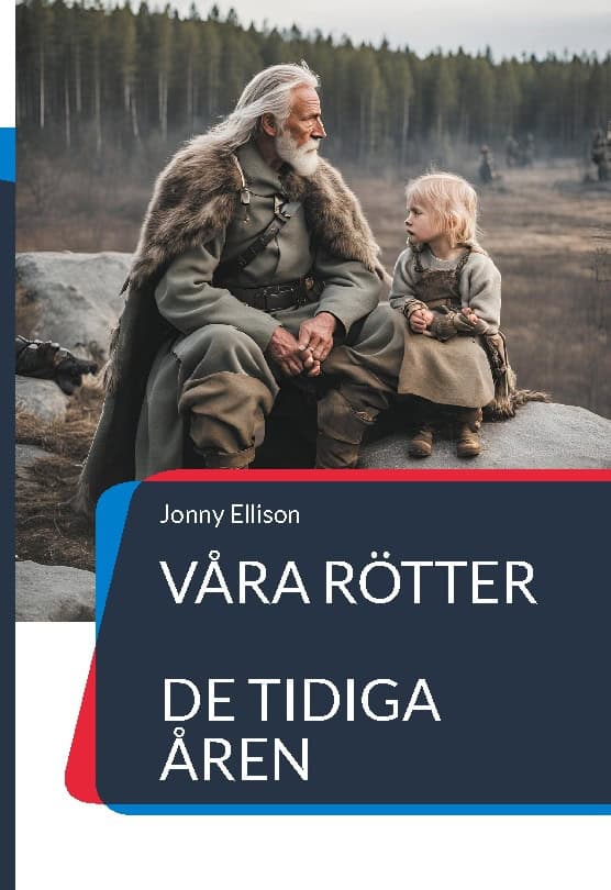 Jonny Ellison : Våra rötter : de tidiga åren