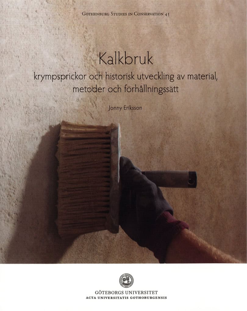 Jonny Eriksson : Kalkbruk : krympsprickor och historisk utveckling av material, metoder och förhållningsätt