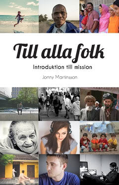 Jonny Martinsson : Till alla folk : introduktion till mission