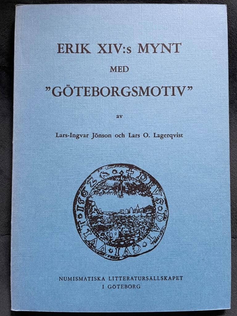 Jönson, Lars-Ingvar ; Lagerqvist, Lars O. : Erik XIV:s mynt med 'göteborgsmotiv'