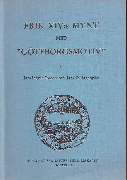 Jönson, Lars-Ingvar ; Lagerqvist, Lars O : Erik XIV:s mynt med 'göteborgsmotiv'