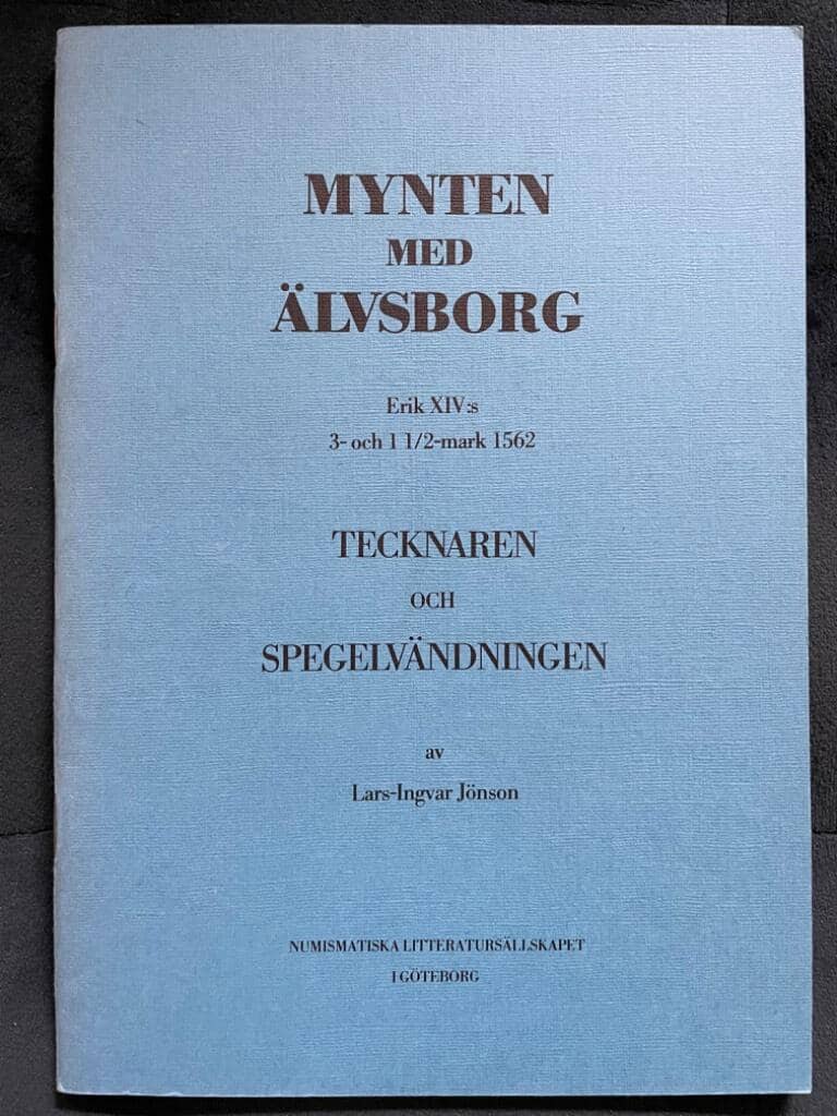 Jönson, Lars-Ingvar ; Numismatiska litteratursällskapet i Göteborg : Mynten med Älvsborg