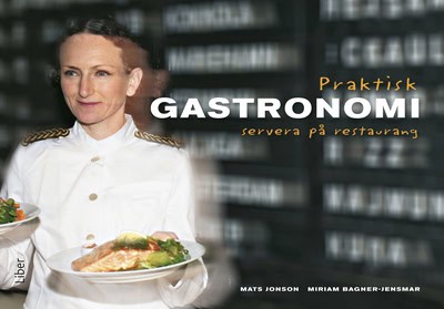 Jonson, Mats ; Bagner-Jensmar, Miriam : Praktisk gastronomi