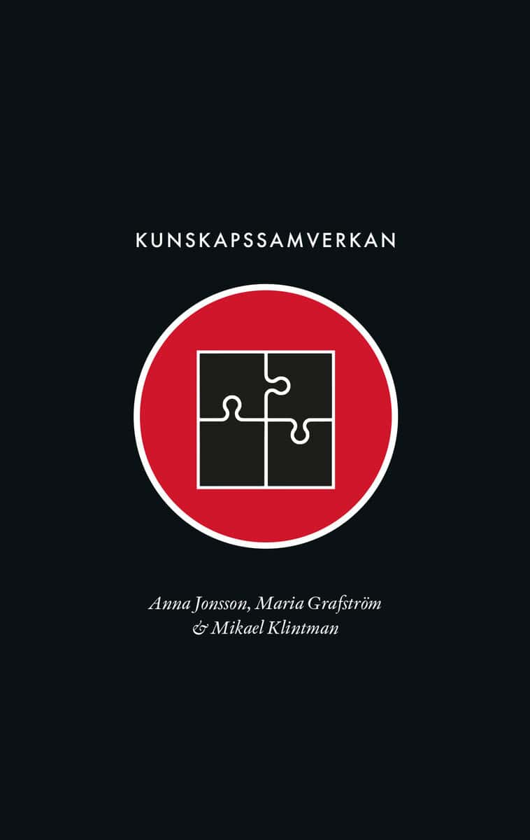 Jonsson, Anna ; Grafström, Maria ; Klintman, Mikael : Kunskapssamverkan : mellan elfenbenstorn och marknadstorg