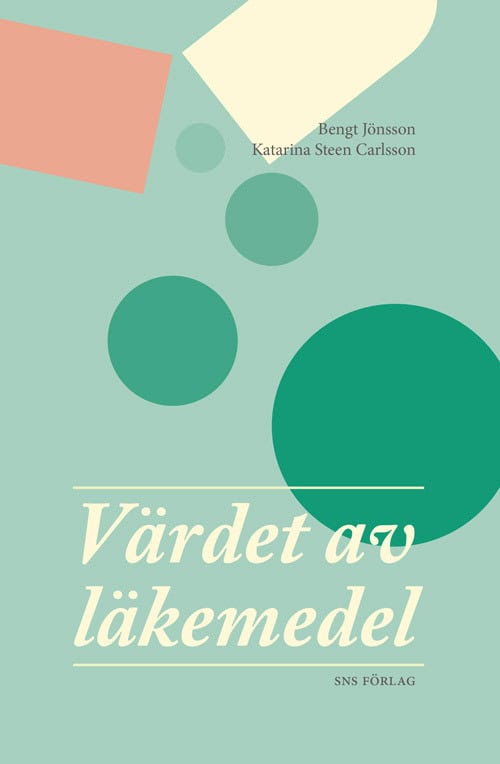 Jönsson, Bengt ; Steen Carlsson, Katarina : Värdet av läkemedel