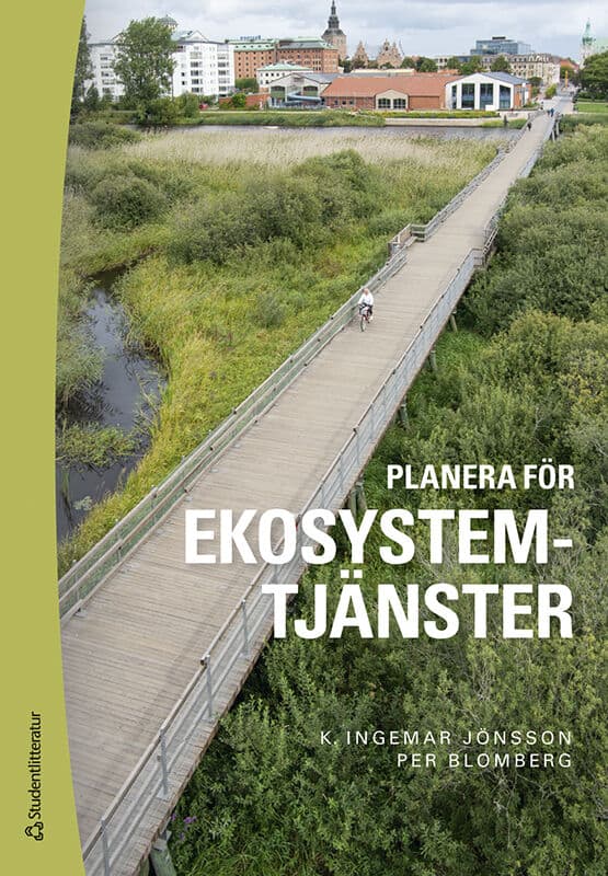 Jönsson, Ingemar; Blomberg, Per : Planera för ekosystemtjänster