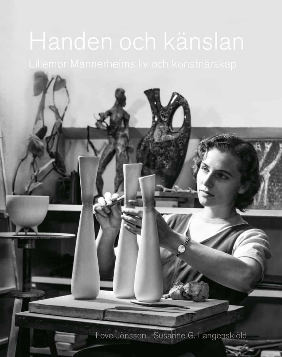 Jönsson, Love ; G. Langenskiöld, Susanne : Handen och känslan : Lillemor Mannerheims liv och konstnärsskap