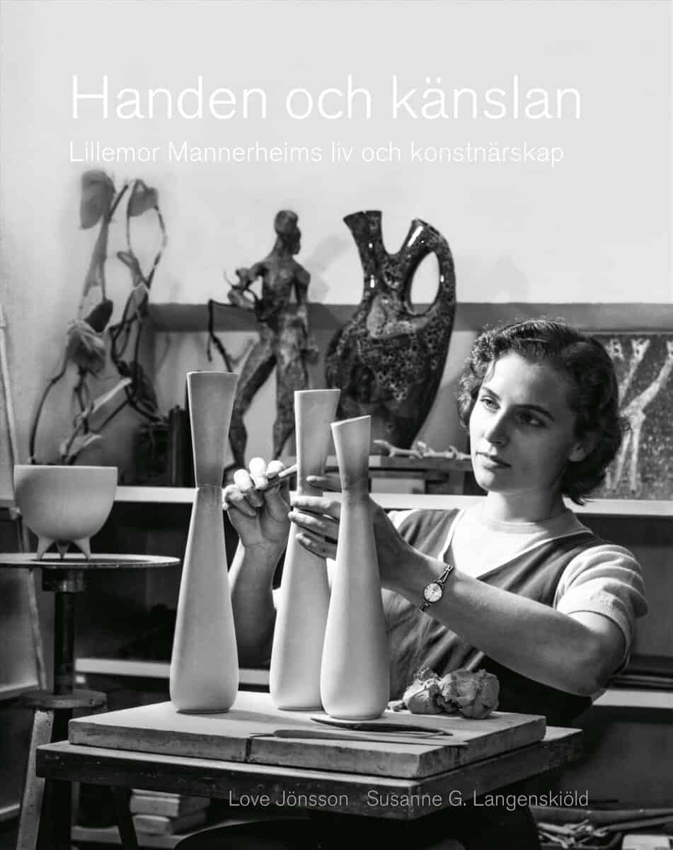 Jönsson, Love ; G. Langenskiöld, Susanne : Handen och känslan : Lillemor Mannerheims liv och konstnärsskap