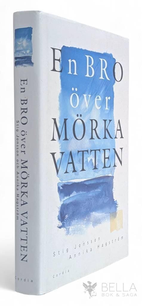 Jonsson, Stig ; Hagström, Annika : En bro över mörka vatten