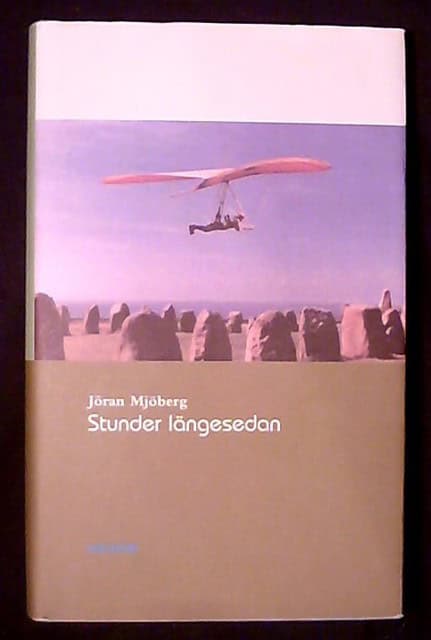 JÖRAN. MJÖBERG : Stunder längesedan
