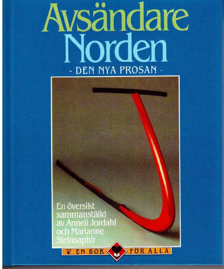 Jordahl, Anneli ; Steinsaphir, Marianne (red) : Avsändare Norden - Den nya prosan