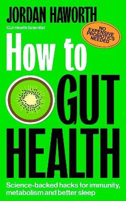 Jordan Haworth : How to Gut Health