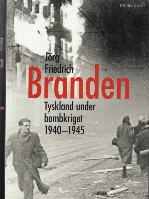 JÖRG. FREIDRICH : Branden Tyskland under bombkriget 1940-1945