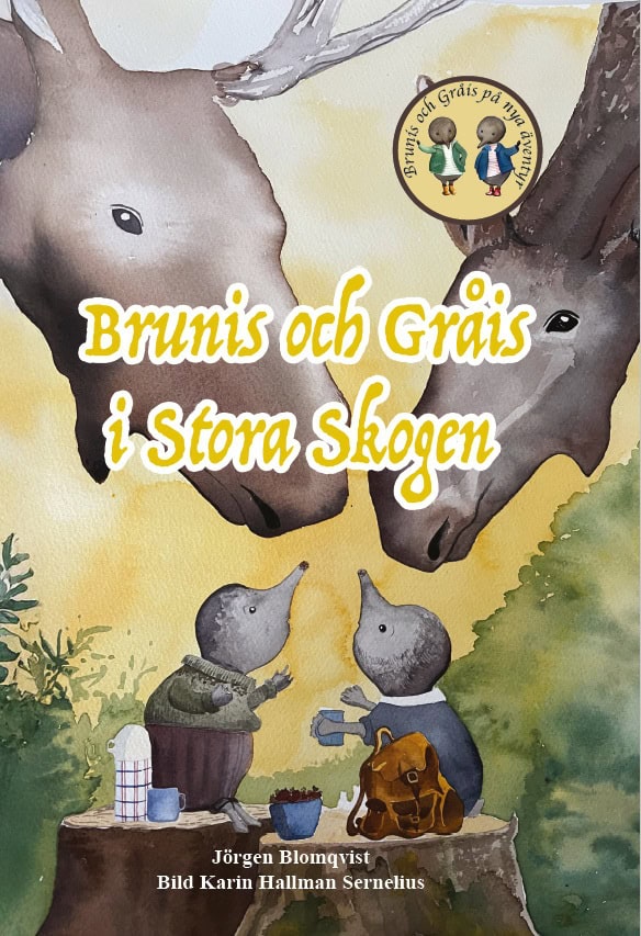 Jörgen Blomqvist : Brunis och Gråis i Stora skogen
